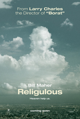 Bill Maher newest documentary 'Religious' examines the presence of religion in many of the big news stories of recent years, from Muslim riots over cartoons to the Ten Commandments in front of courthouses, a born-again Christian in the White House and Scientology in the birthing room.