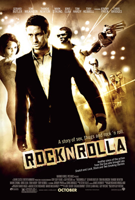 'RocknRolla' directed by Guy Ritchie and starring Gerard Butler, Tom Wilkinson, and Thandie Newton, is a action comedy about a Russian mobster orchestrates a crooked land deal, putting millions of dollars up for grabs and attracting all of London's criminal underworld. 