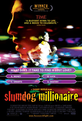 'Slumdog Millionaire', directed by  Danny Boyle and Loveleen Tandan, is a comedy about Jamal Malik, an 18 year-old orphan from the slums of Mumbai, who is about to experience the biggest day of his life. 