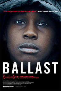 "Ballast" is a 2008 film directed by Lance Hammer that won the awards for Best Director and Best Cinematography at the 2008 Sundance Festival. 