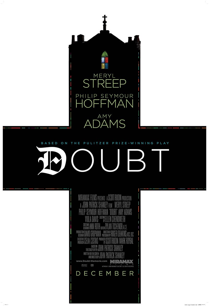 “Doubt” is a film for everyone to see, discuss and celebrate, regardless of philosophical or religious beliefs.