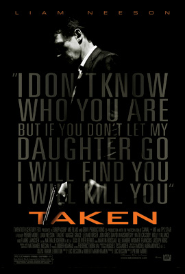 'Taken' is an action thriller movie directed by Pierre Morel about a former government operative Bryan Mills who is on the hunt for the fearsome organization that has taken his daughter.