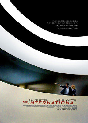 'The International', directed by Tom Tykwer, is a drama about an Interpol Agent and Manhattan Assistant District Attorney who are determined to bring to justice one of the world's most powerful banks. 