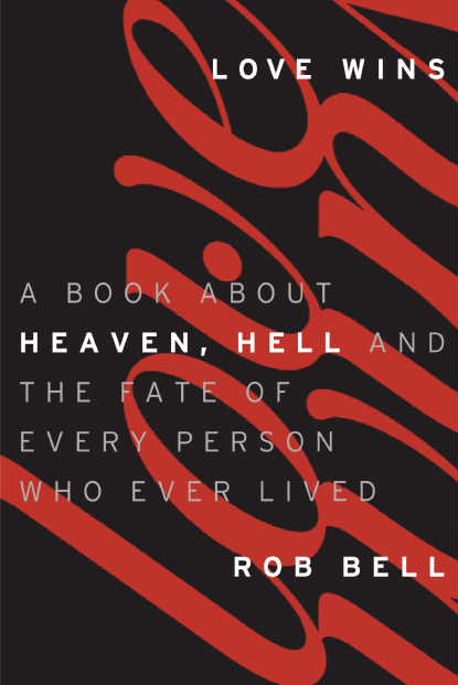 Rob+Bells+new+book+Love+Wins+evokes+response+from+Christian+community