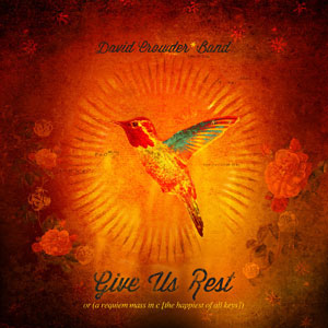 David Crowder Band released Give Us Rest on January 10. | Courtesy of colliderecords.com
