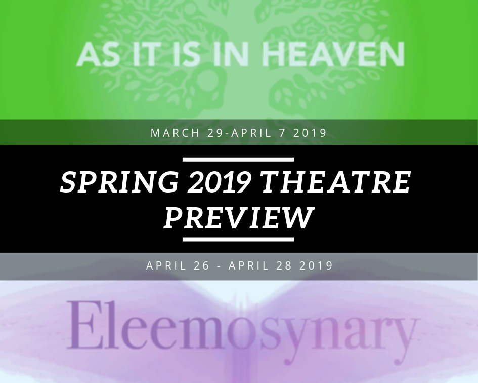 as it is in heaven / spring 2019 theatre preview / eleemosynary