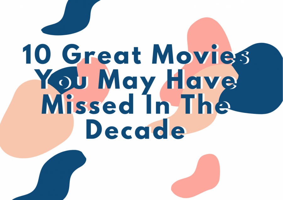 10+must-watch+movies+you+may+have+missed+this+decade