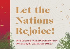 Biola’s Annual Christmas Concert is just around the corner